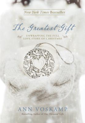 book The Greatest Gift Unwrapping the Full Love Story of Christmas