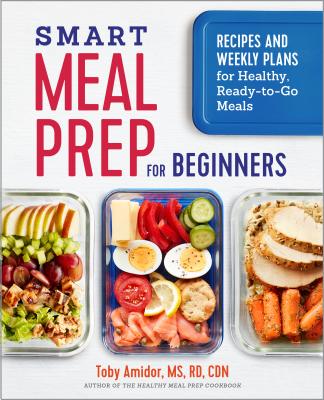 book Smart Meal Prep for Beginners Recipes and Weekly Plans for Healthy Ready To Go Meals
